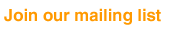Join our mailing list